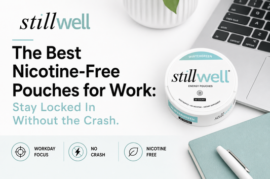 stillwell next to computer saying best nicotine-free pouches for work.